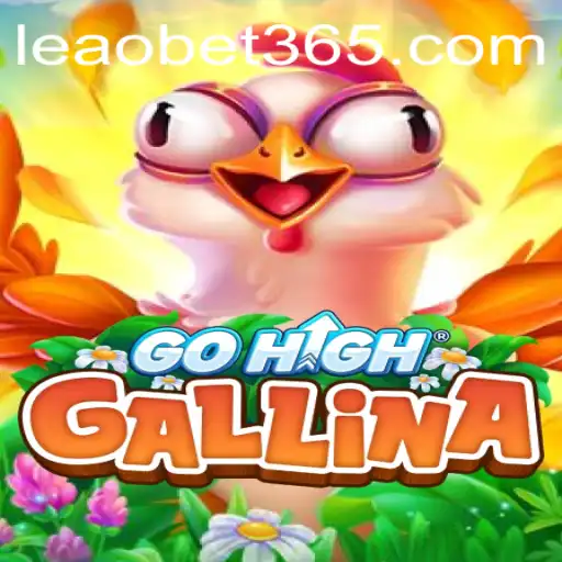 Exploring the Exciting World of GoHighGallina with leao.bet